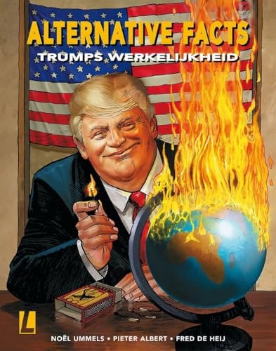 Alternative Facts - Trumps werkelijkheid