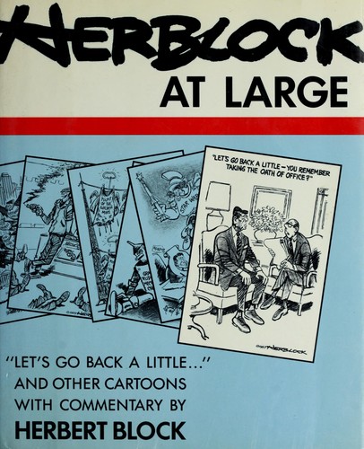 Herblock at Large: "Let's Go Back a Little..." and Other Cartoons with Commentary by Herbert Block