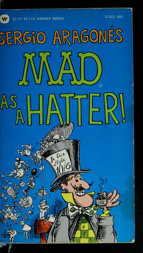 Sergio Aragonés Mad as a Hatter!