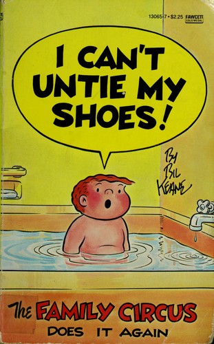 I Can't Untie My Shoes! [Family Circus]