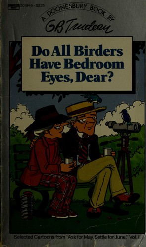 Do All Birders Have Bedroom Eyes, Dear? (A Doonesbury Book)
