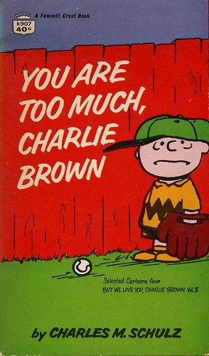 You Are Too Much, Charlie Brown