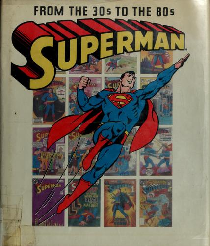 Superman from the Thirties to the Eighties