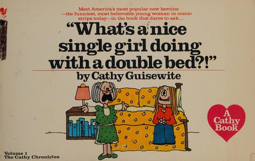 "What's a Nice Single Girl Doing with a Double Bed?!" (A Cathy Book) #[nn]