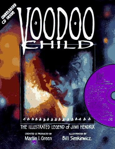 Voodoo Child: The Illustrated Legend of Jimi Hendrix