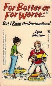 For Better or For Worse: But, I Read the Destructions!
