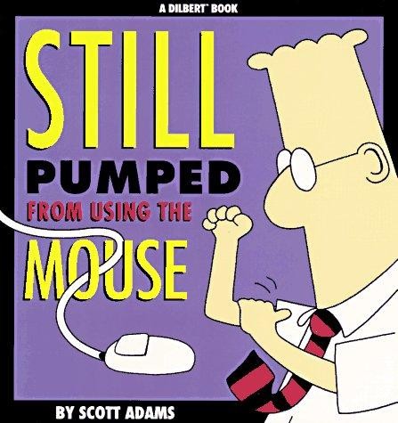 Still Pumped from Using the Mouse #[nn]