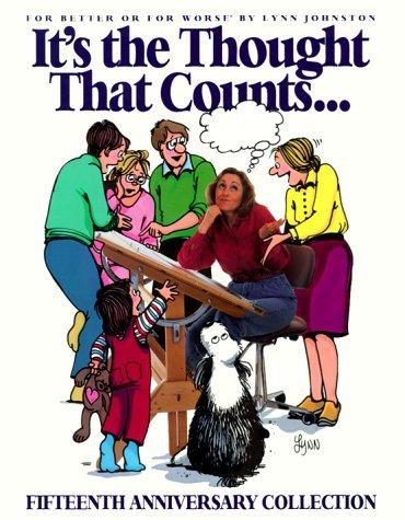 It's the Thought That Counts: For Better or For Worse Fifteenth Anniversary Collection