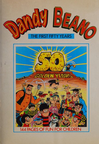 The Dandy and The Beano Fifty Golden Years