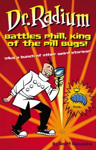 Dr. Radium Battles Phill, King of the Pill Bugs!
