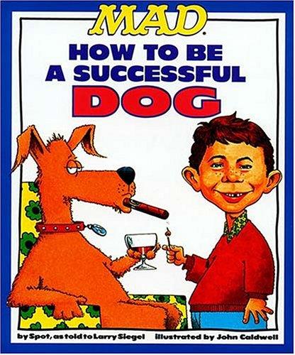 Mad How to Be a Successful Dog