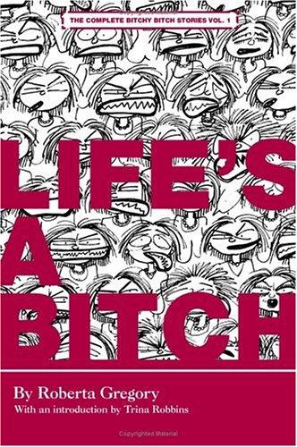 Life's a Bitch: The Complete Bitchy Bitch Stories