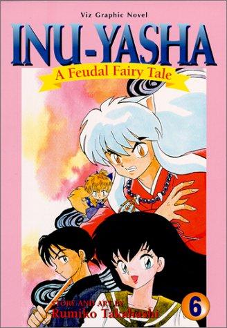 Inu-Yasha: A Feudal Fairy Tale #6