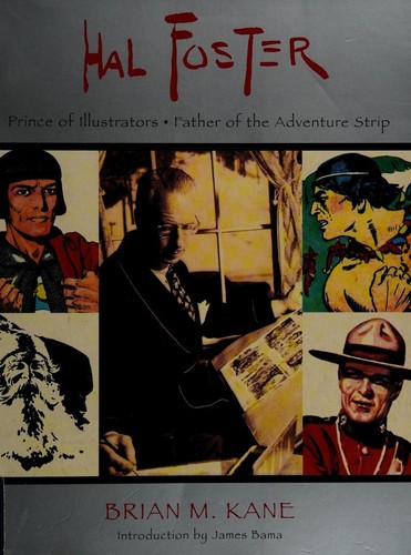 Hal Foster: Prince of Illustrators • Father of the Adventure Strip