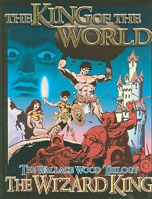 The Wizard King Trilogy Book One: The King of the World