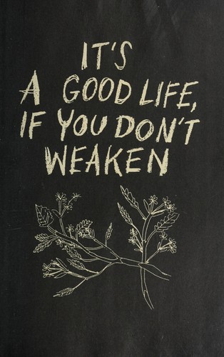 It's A Good Life, If You Don't Weaken
