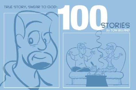 True Story Swear to God: 100 Stories #[nn]