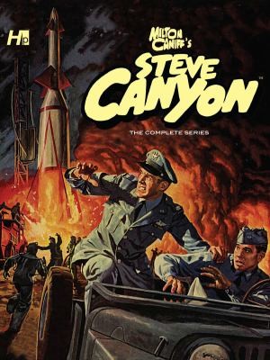 Milton Caniff's Steve Canyon: The Complete Series