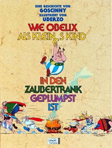 Wie Obelix als kleines Kind in den Zaubertrank geplumpst ist