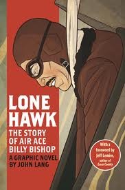 Lone Hawk: The Story of Air Ace Billy Bishop