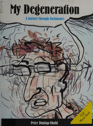 My Degeneration: A Journey Through Parkinson's