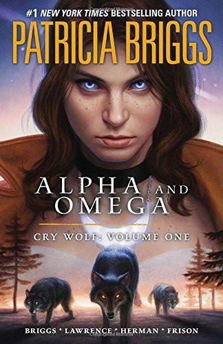 Patricia Briggs' Alpha and Omega: Cry Wolf #1