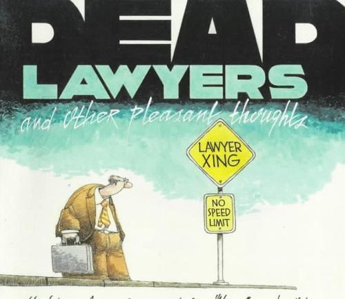 Dead Lawyers and Other Pleasant Thoughts [Non Sequitur]