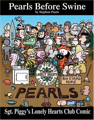 Sgt. Piggy's Lonely Hearts Club Comic: A Pearls Before Swine Treasury #[nn]