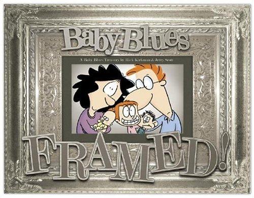 Framed! [A Baby Blues Treasury]