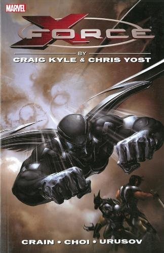 X-Force by Craig Kyle & Chris Yost: The Complete Collection #1