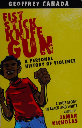 Fist Stick Knife Gun  A Personal History of Violence