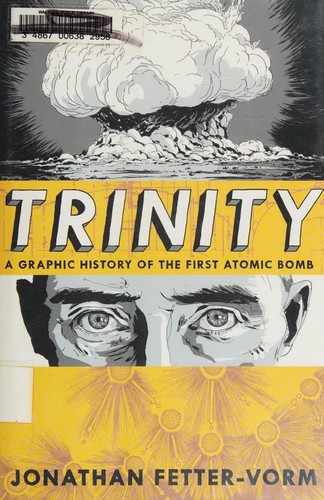 Trinity: A Graphic History of the First Atomic Bomb