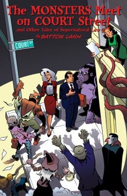 The Monsters Meet on Court Street and Other Tales of Supernatural Law