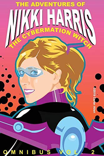 The Adventures of Nikki Harris the Cybermation Witch 2.0 #2