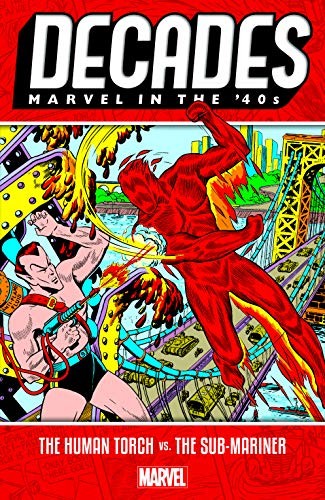 Decades: Marvel in the '40s - The Human Torch vs. the Sub-Mariner #[nn]