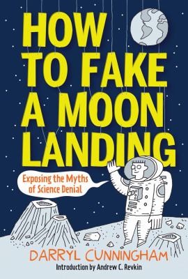 How to Fake a Moon Landing: Exposing the Myths of Science Denial #[nn]