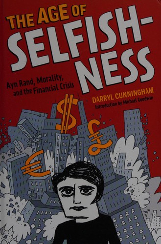The Age of Selfishness: Ayn Rand, Morality, and the Financial Crisis #[nn]