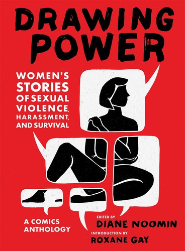 Drawing Power: Women's Stories of Sexual Violence, Harassment, and Survival: A Comics Anthology #[nn]