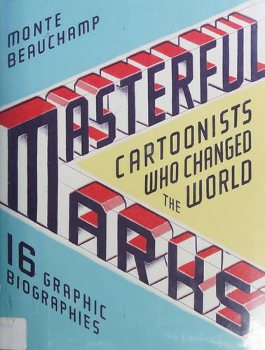 Masterful Marks: Cartoonists Who Changed the World