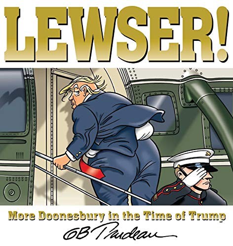 Lewser!: More Doonesbury in the Time of Trump #[nn]