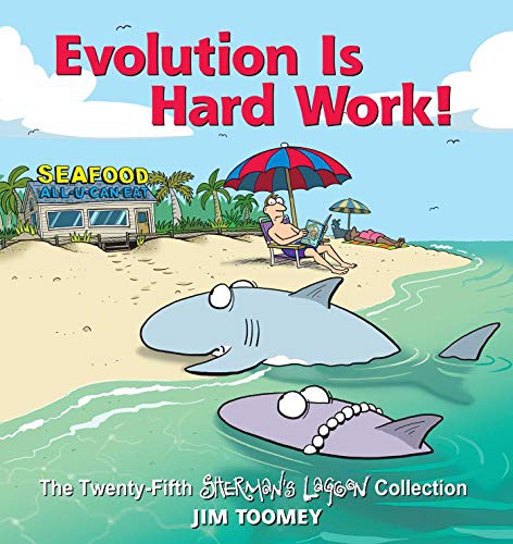 Evolution Is Hard Work! The Twenty-Fifth Sherman's Lagoon Collection