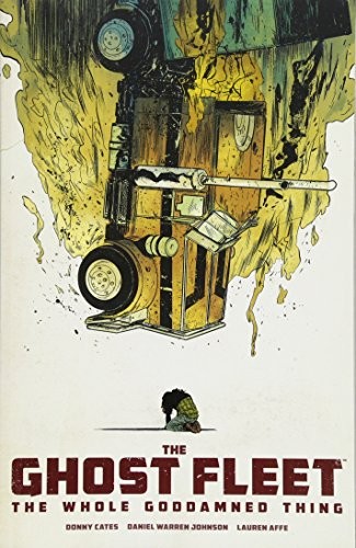 The Ghost Fleet: The Whole Goddamned Thing #[nn] cover