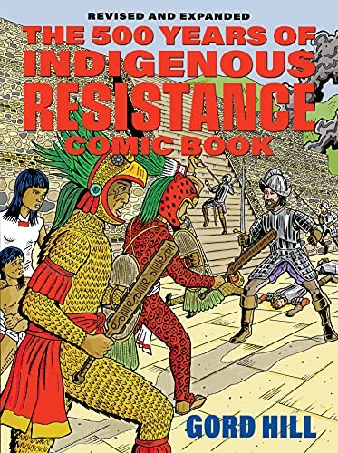 The 500 Years of Indigenous Resistance Comic Book [Revised and Expanded] #[nn]