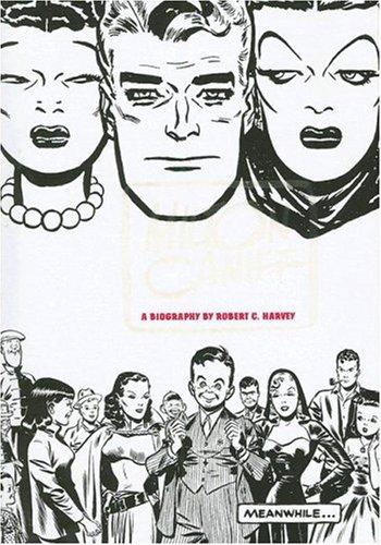 Meanwhile... A Biography of Milton Caniff