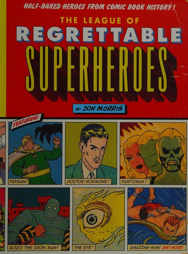 The League of Regrettable Superheroes