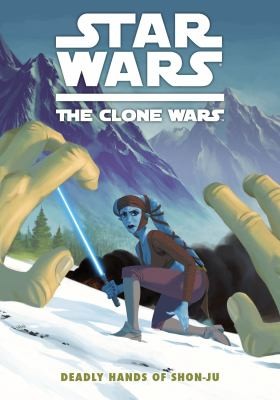 Star Wars: The Clone Wars - Deadly Hands of Shon-Ju #[nn]