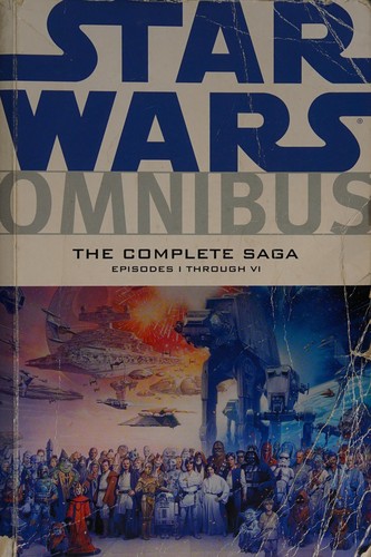 Star Wars Omnibus: The Complete Saga - Espisodes I through VI
