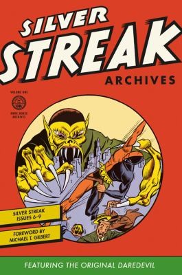 Silver Streak Archives Featuring the Original Daredevil