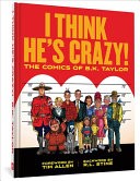I Think He's Crazy!: The Comics of B. K. Taylor #[nn]