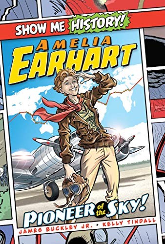 Show Me History! Amelia Earhart Pioneer in the Sky